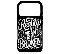 Reality is Meant to Be Broken | Vintage Inspiring Sci-fi Case for iPhone 17 Pro