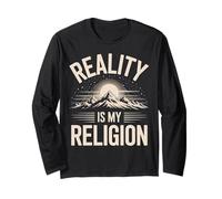 Reality is My Religion Mountain Sunset Design Long Sleeve T-Shirt