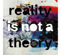 Reality Is Not A Theory [VINYL]