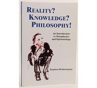 Reality? Knowledge? Philosophy!: An Introduction to Metaphysics and Epistemology
