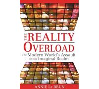 Reality Overload: The Modern World's Assault on the Imaginal Realm