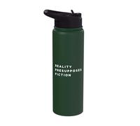Reality Presupposes Fiction - Inspirational Thought Quote Stainless Steel Insulated Water Bottle