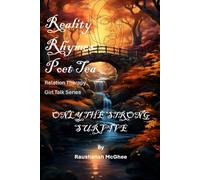 REALITY RHYMES POET TEA RELATION THERAPY GIRL TALK ONLY THE STRONG SURVIVE: ONLY THE STRONG SURVIVE (REALITY RHYMES POET TEA RELATION THERAPY GIRL TALK SERIES)