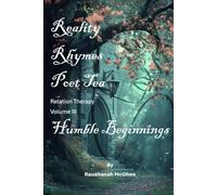 Reality Rhymes Poet Tea Relation Therapy Selection Series: Humble Beginnings (Reality Rhymes Poet Tea Relation Therapy Family Ish Series)