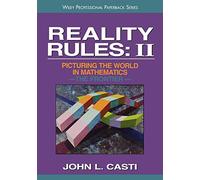 Reality Rules: II: Picturing the World in Mathematics : The Frontier: 0002 (Reality Rules, Volume 2)