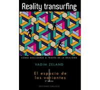 Reality transurfing / Reality transurfing: El espacio de las variantes: 1 (PSICOLOGÍA)