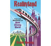 Realityland: True-Life Adventures at Walt Disney World