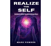 Realize the Self: Awaken to What You Have Always Been