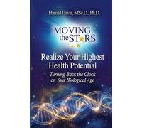 Realize Your Highest Health Potential: Turning Back the Clock on Your Biological Age