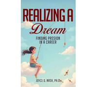 Realizing a Dream: Finding Passion in a Career