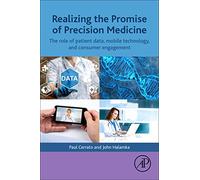 Realizing the Promise of Precision Medicine: The Role of Patient Data, Mobile Technology, and Consumer Engagement