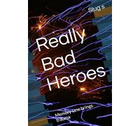 Really Bad Heroes: Memory lane brings trauma