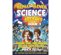 Really Clever Science and stuff book 3 American English: Amazing, Cool, Mind Blowing, Mic Drop Facts for Kids (American English 3 book Series)