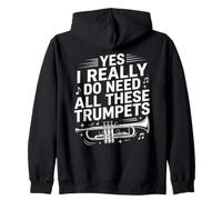 Really Do Need All These Trumpets Player Musician Trumpeter Zip Hoodie