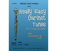 Really Easy Clarinet Tunes: for Young Students (Really Easy Tunes for Young Students)
