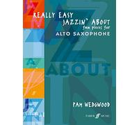 Really Easy Jazzin' About (Alto Saxophone and Piano): Fun Pieces for Alto Sax