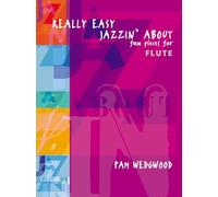 Really Easy Jazzin' About: Fun Pieces for Flute ( Flute and Piano)