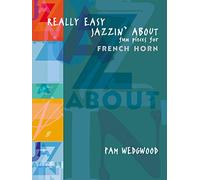 Really Easy Jazzin' About: Fun Pieces for French Horn (includes music for horn & piano)