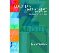 Really Easy Jazzin' About: Fun Pieces for French Horn (includes music for horn & piano) by Pam Wedgwood (Composer) (16-Feb-1995) Paperback