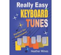 Really Easy Keyboard Tunes: 33 Fun and Easy Tunes for Keyboard | Easy to play, well known tunes - suitable for young beginners