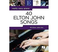 Really Easy Piano: 40 Elton John Songs 40 Elton John Hits. John 9781540055835