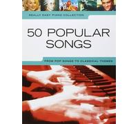Really Easy Piano 50 Popular Songs Pf: From Pop Songs to Classical Themes