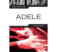 Really Easy Piano - Adele (Updated Edition) | Easy Piano Songbook for Beginners Students and Adult Learners | Simplified Sheet Music Collection with Fingering Guides Background Notes and Practice Tips