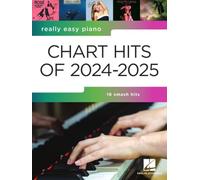 Really Easy Piano: Chart Hits of 2024-2025 | Easy Piano Sheet Music Songbook for Beginners | 16 Pop Songs Collection with Lyrics, Chords, Fingering Tips for Grades 1 to 3 Players Book
