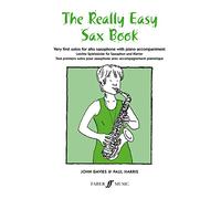 Really Easy Sax (Saxophone) Book: (With Piano)