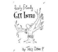 Really Friendly Git Intro: Learn the basics of Git, the version control system for programming.