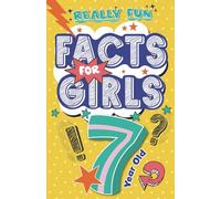 Really Fun Facts Book For 7 Year Old Girls: Illustrated amazing facts for girls: Inspirational women, nature, sport, science, positivity, confidence, ... for curious kids! (Activity Books For Kids)