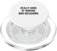 Really Good at Making Bad Decisions Funny Quote PopSockets PopGrip for MagSafe