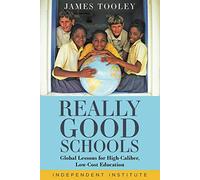 Really Good Schools: Global Lessons for High-Caliber, Low-Cost Education