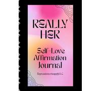 Really Her Self-Love Affirmation Journal: ExpressionArtSupplyLLC
