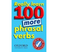 Really Learn 100 More Phrasal Verbs: Learn 100 frequent and useful phrasal verbs in English in six easy steps.