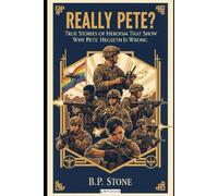 Really Pete?: True Stories of Heroism That Show Why Pete Hegseth Is Wrong