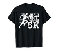 Really Pumped for My First 5K Running Race Day New Runner T-Shirt