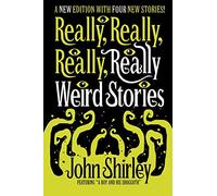 Really, Really, Really, Really Weird Stories: A New Edition with Four New Stories