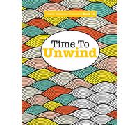 Really Relaxing Colouring Book 14: Time To UNWIND: Volume 14
