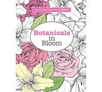 Really RELAXING Colouring Book 3: Botanicals in Bloom: A Fun, Floral Colouring Adventure: Volume 3