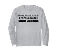 Really Ridiculously Good Looking Long Sleeve T-Shirt