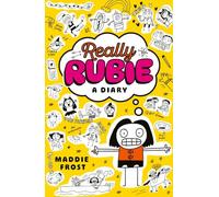 Really Rubie: A Diary: Laugh out loud at the true tween experience - awkward, DRAMATIC, and really fun! - in this hilarious diary-style series packed full of doodles: 1