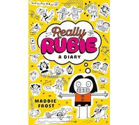Really Rubie: A Diary: Laugh out loud at the true tween summer-holiday experience - awkward, DRAMATIC, and really fun! - in this hilarious diary-style series packed full of doodles: 1