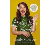 Really Very Crunchy : A Beginner's Guide to Removing Toxins from Your Life without Adding Them to Your Personality