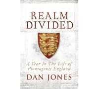 Realm Divided: A Year in the Life of Plantagenet England