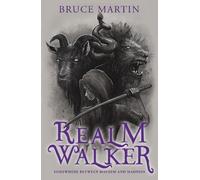 Realm Walker: Somewhere Between Mayhem and Madness: 2