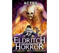 Realmbreaker: A LitRPG Adventure: 6 (My Best Friend is an Eldritch Horror)