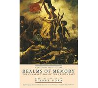 Realms of Memory - The Construction of the French Past, Volume 1 - Conflicts and Divisions (European Perspectives: A Series in Social Thought and Cultural Criticism)