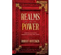 Realms of Power: Operating in Untapped Dimensions of Holy Spirit Power