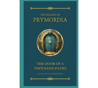 Realms of Prymordia: The Door of a Thousand Paths: A Fantasy Novel